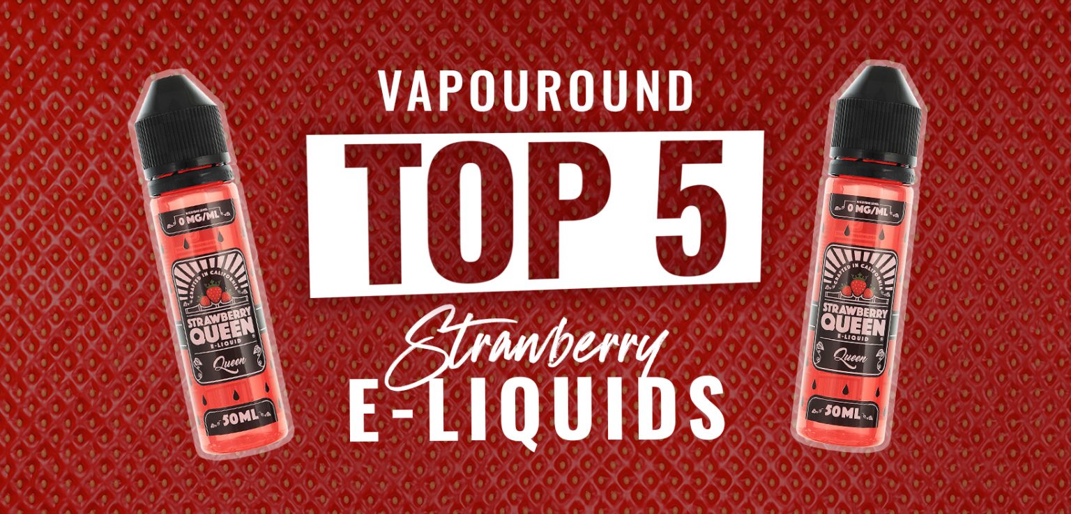 top 5 strawberry eliquids