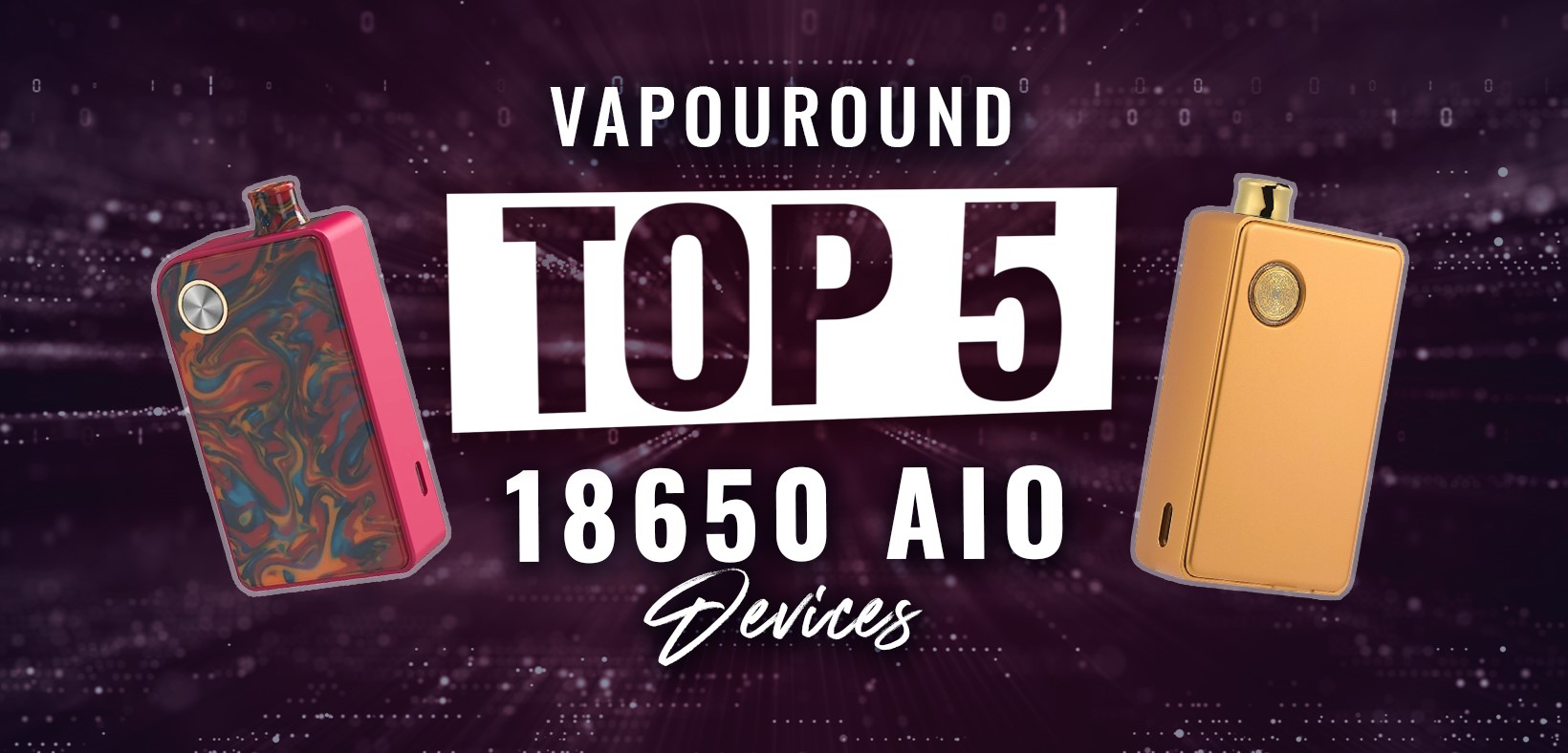 The Best 18650 AIOs | Vape Reviews