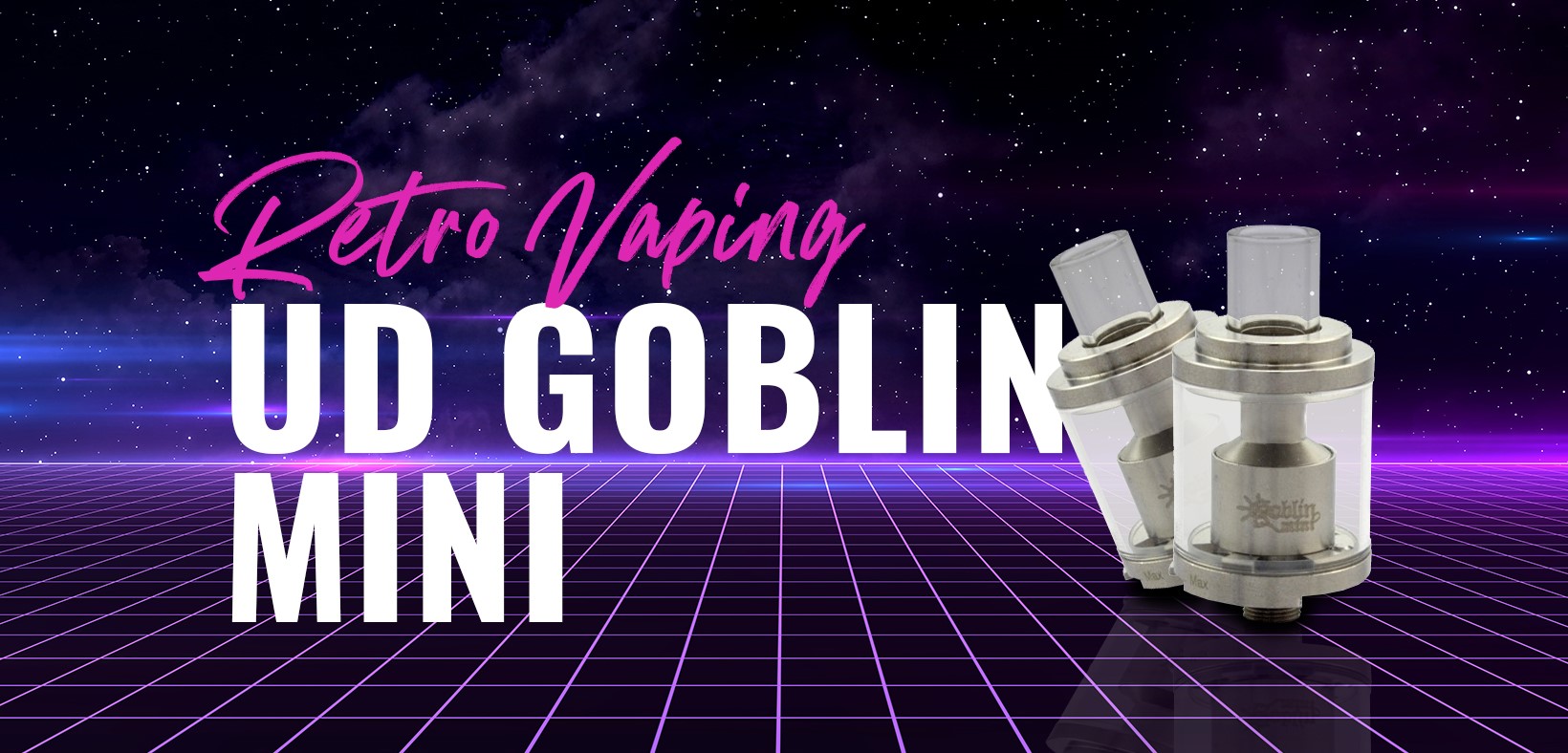 Retro Vaping: UD Goblin Mini | Vapouround Magazine